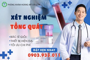 XÉT NGHIỆM TỔNG QUÁT Ở ĐÂU UY TÍN TẠI TPHCM?
